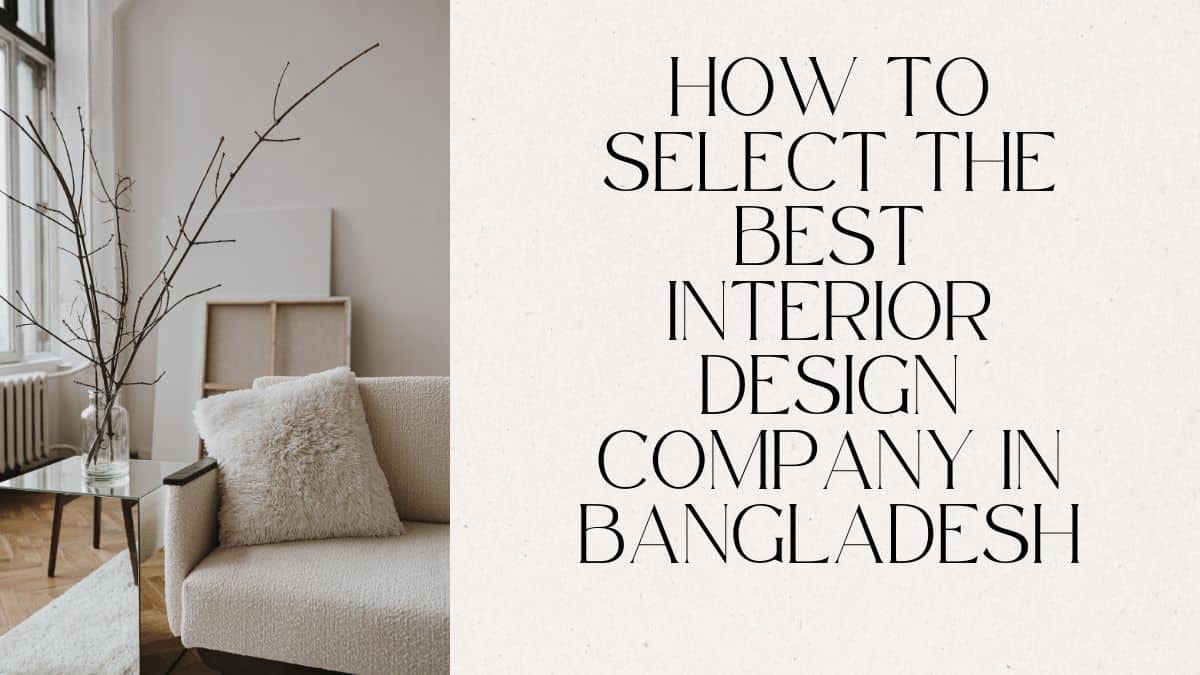 How To Select The Best Interior Design Company In Bangladesh – V Studio